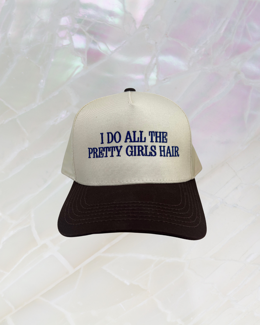 I Do All The Pretty Girls Hair